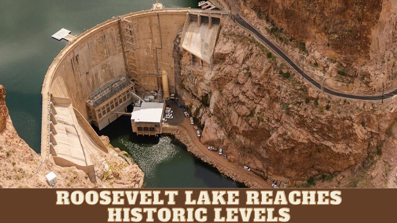 Roosevelt Lake Reaches Historic Levels