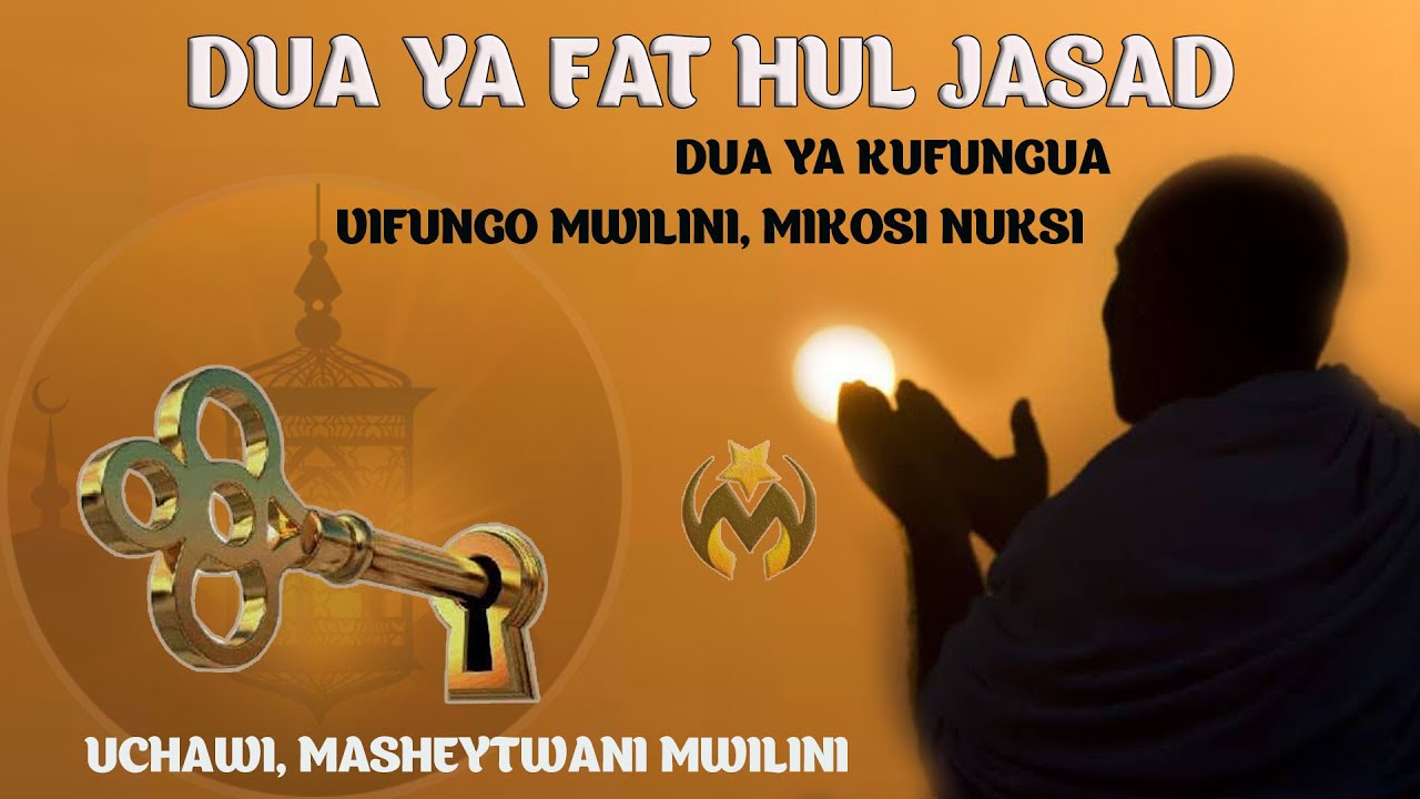 DUA YA FAT HUL JASAD ~ DUA YA KUFUNGUA VIFUNGO MWILINI ~ NUKSI MIKOSI HASAD UCHAWI NA MAJINI