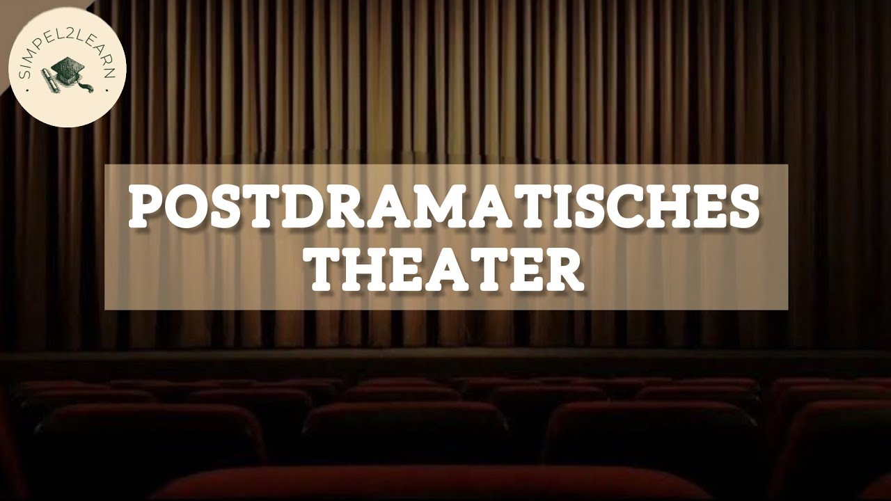 Postdramatisches Theater einfach erklärt | Erklärung und Merkmale