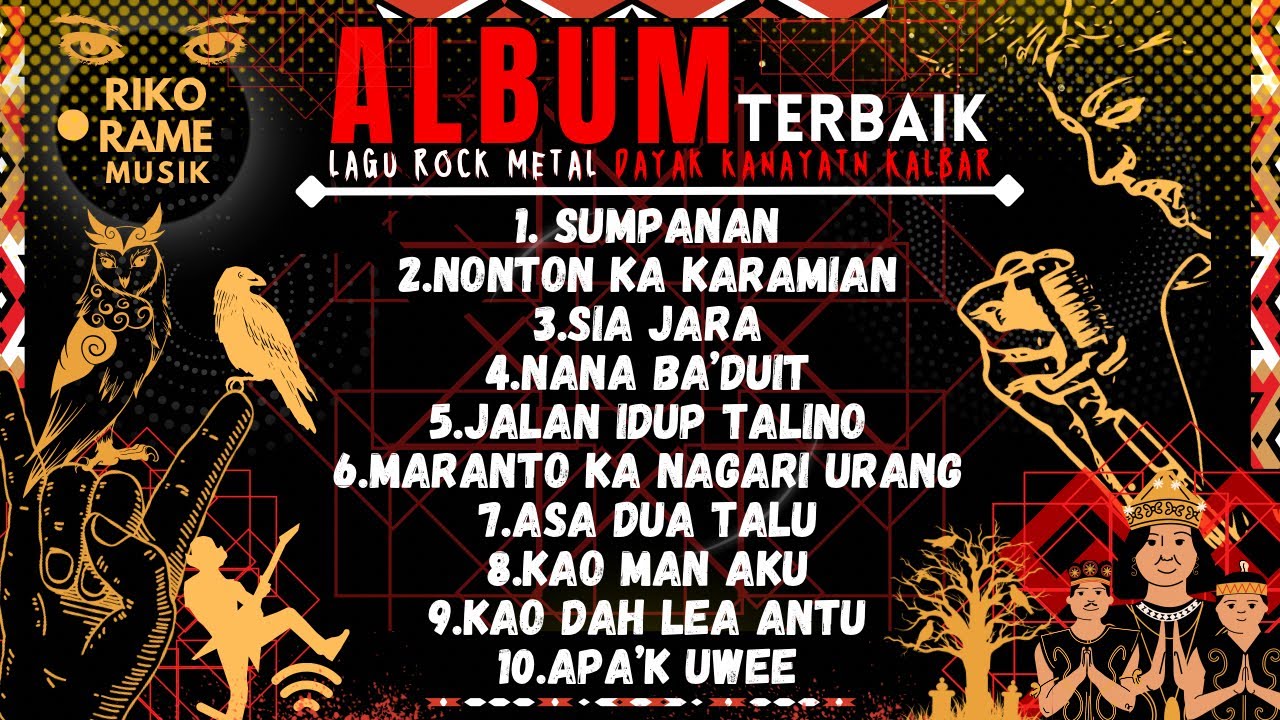 LAGU-LAGU TERBAIK ROCK METAL DAYAK KANAYATN KALBAR | Riko Rame