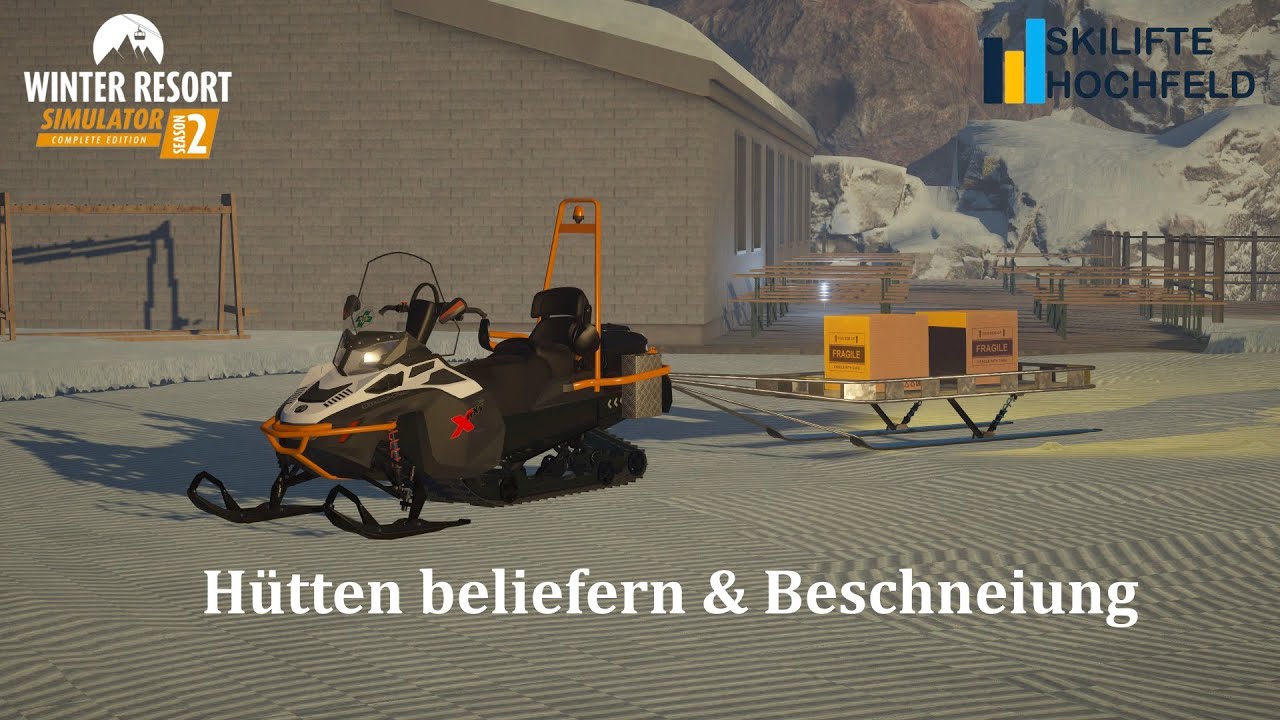 9# Hütten beliefern & Beschneiung | Karriere Skilifte Hochfeld | Winter Resort Simulator Season 2