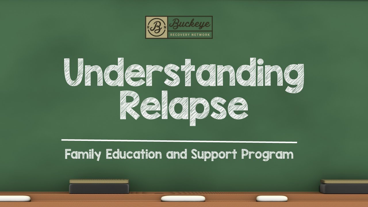 Addiction Recovery | Understanding Relapse | Buckeye Recovery Network