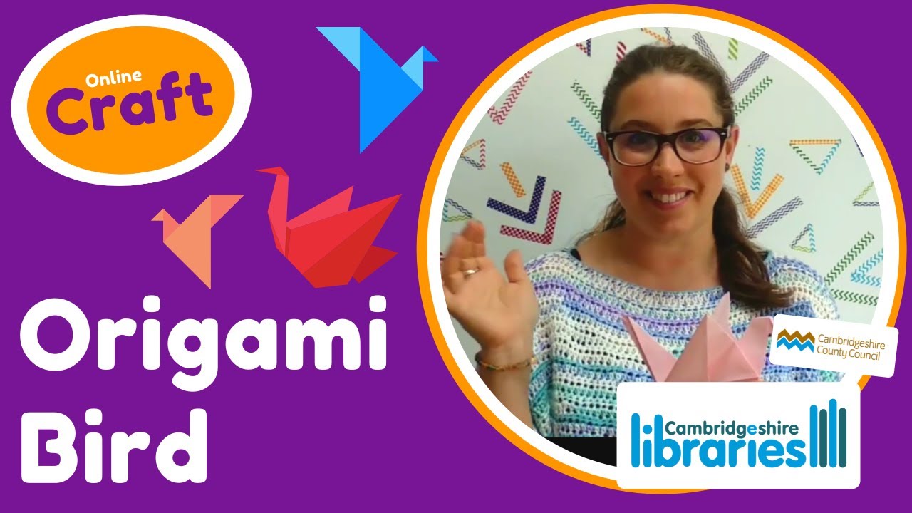 Cambridgeshire Libraries Online Craft: Origami Bird