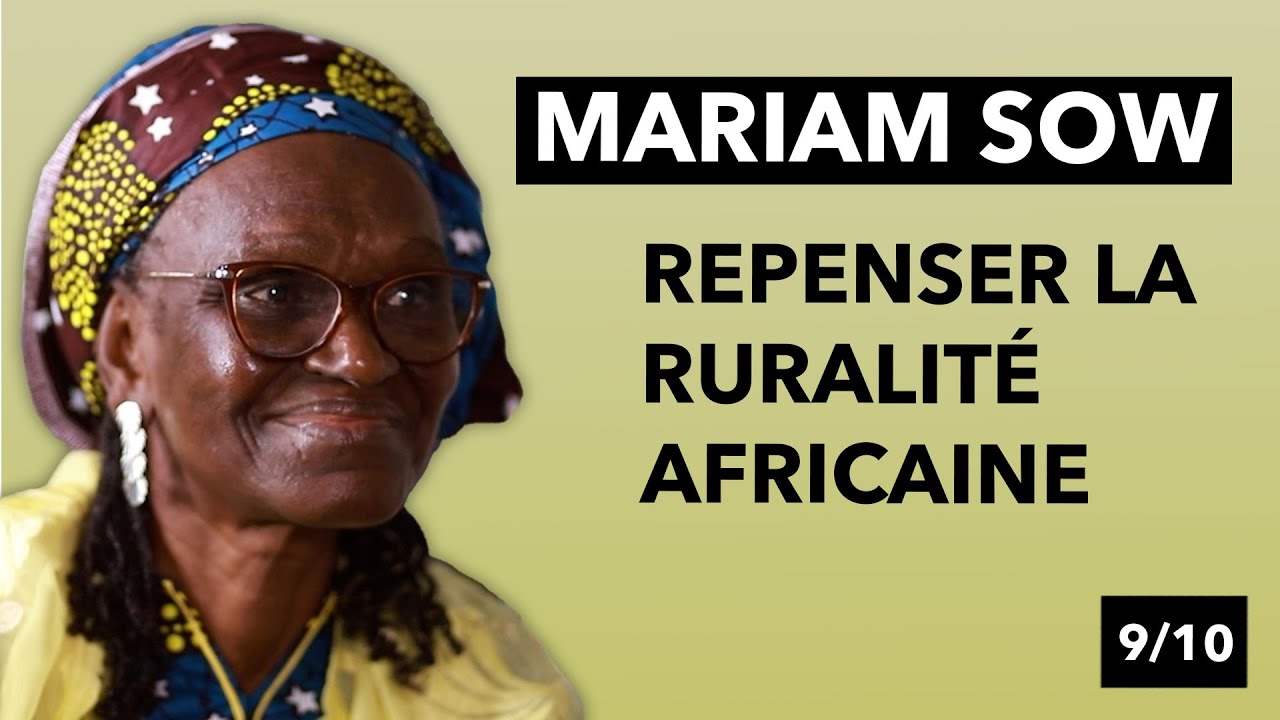 L'agriculture pour sauver l'Afrique ? - Mariam Sow - Ep. 9