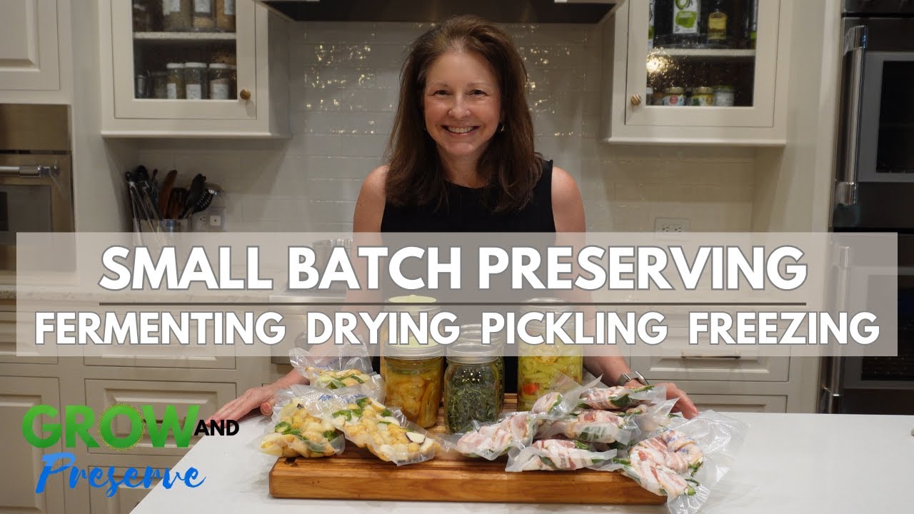 Small Batch Preserving the Harvest | Fermenting, Drying, Pickling, Freezing