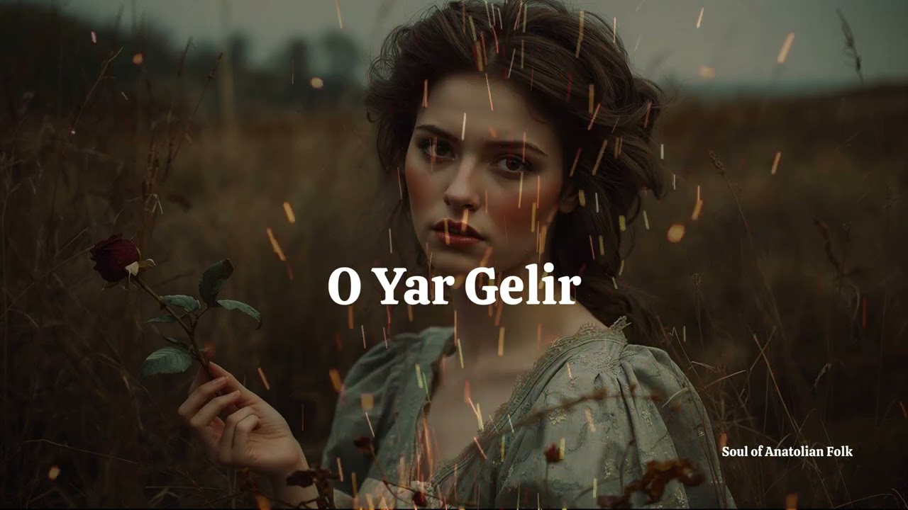 O Yar Gelir  - Anatolian Folk (Mutlaka Dinle)