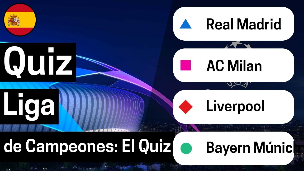 ¿De verdad conoces la Liga de Campeones?