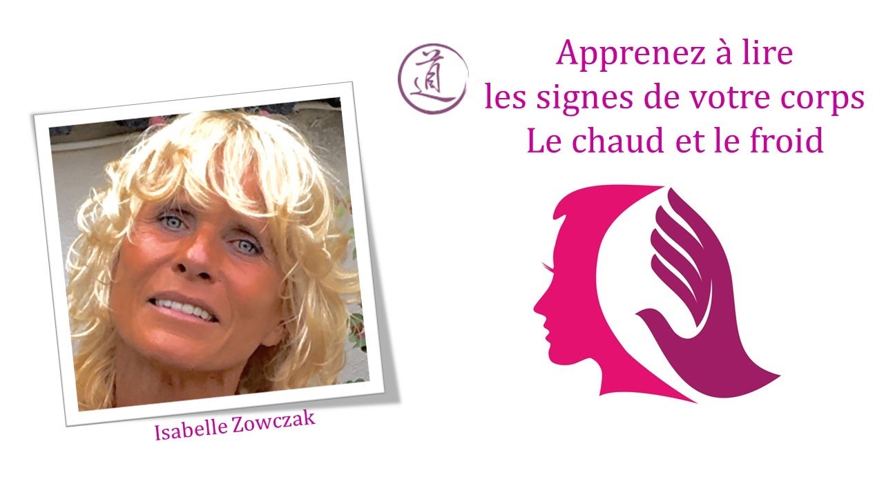 Apprenez à lire les signes de votre corps : le chaud et le froid