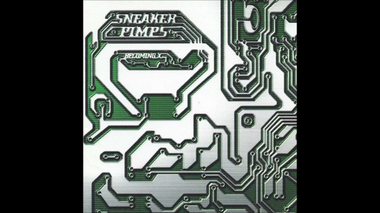 Sneaker Pimps - Becoming X