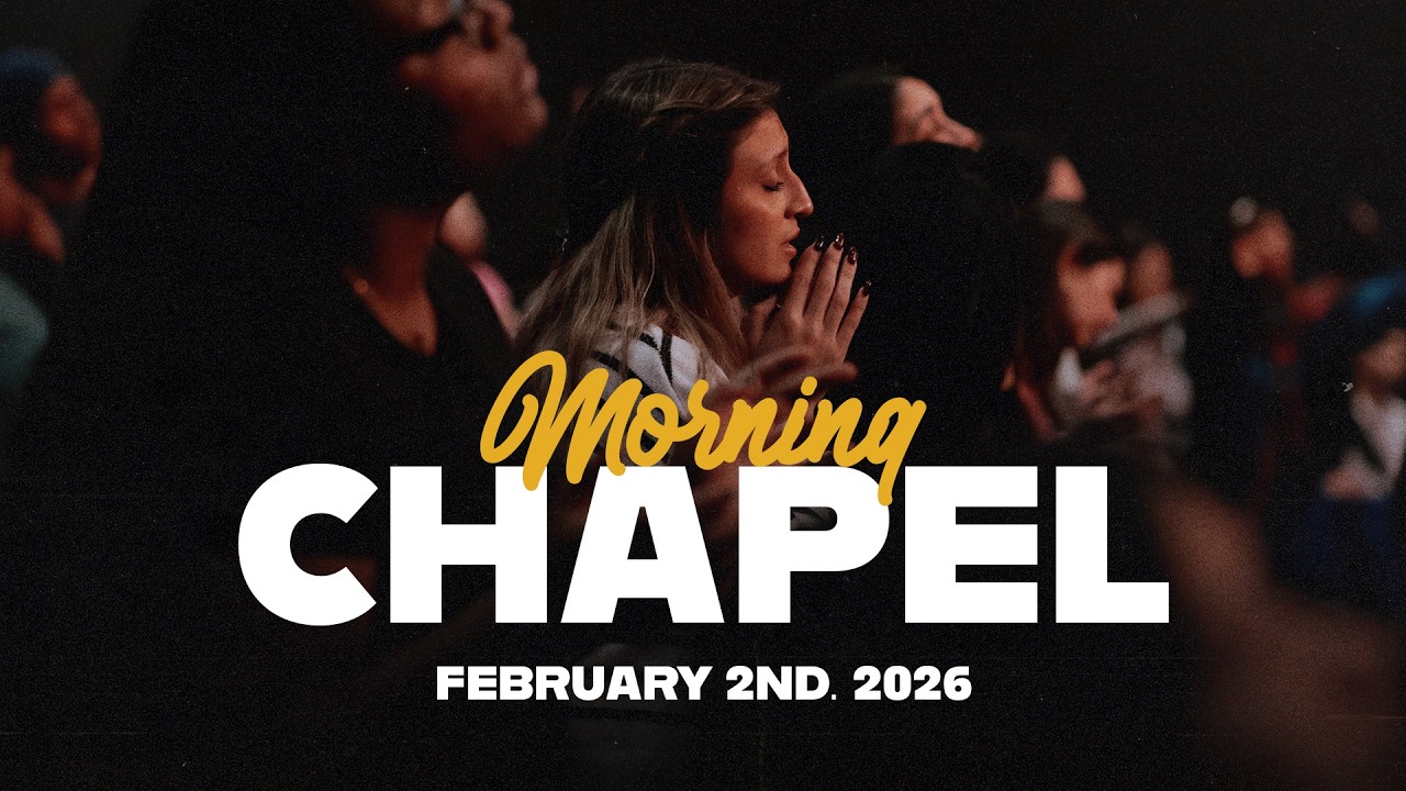 MORNING CHAPEL | February 2nd, 2026