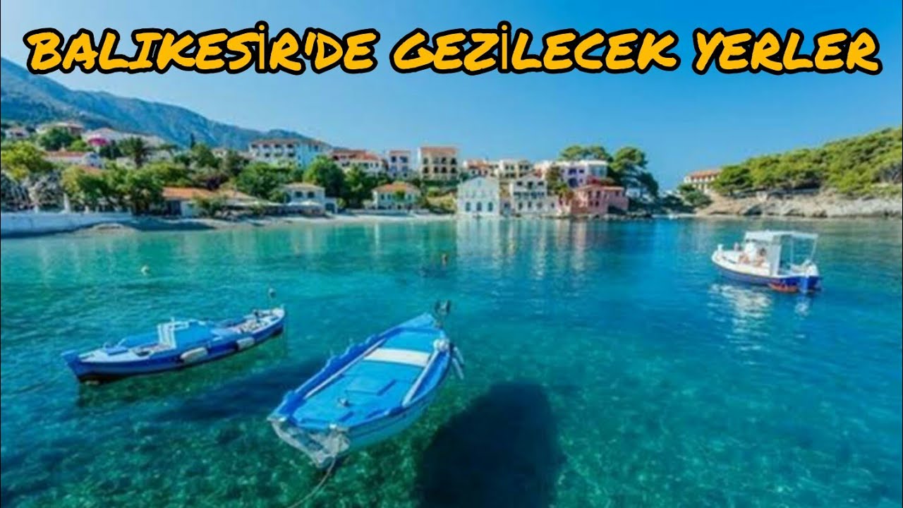 BALIKESİR'DE GEZİLECEK YERLER