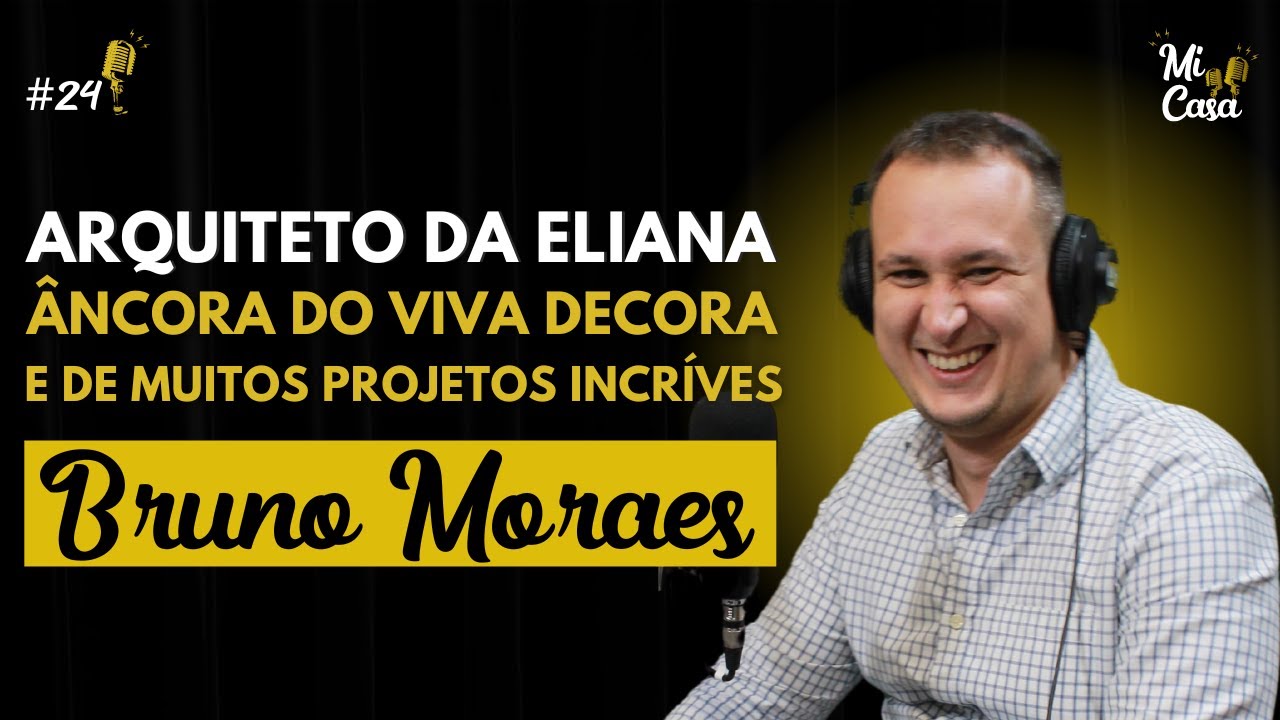 Arquitetura inovadora, gerenciamento de obra e hist&oacute;rias impressionantes | Bruno Moraes | Mi Casa 24