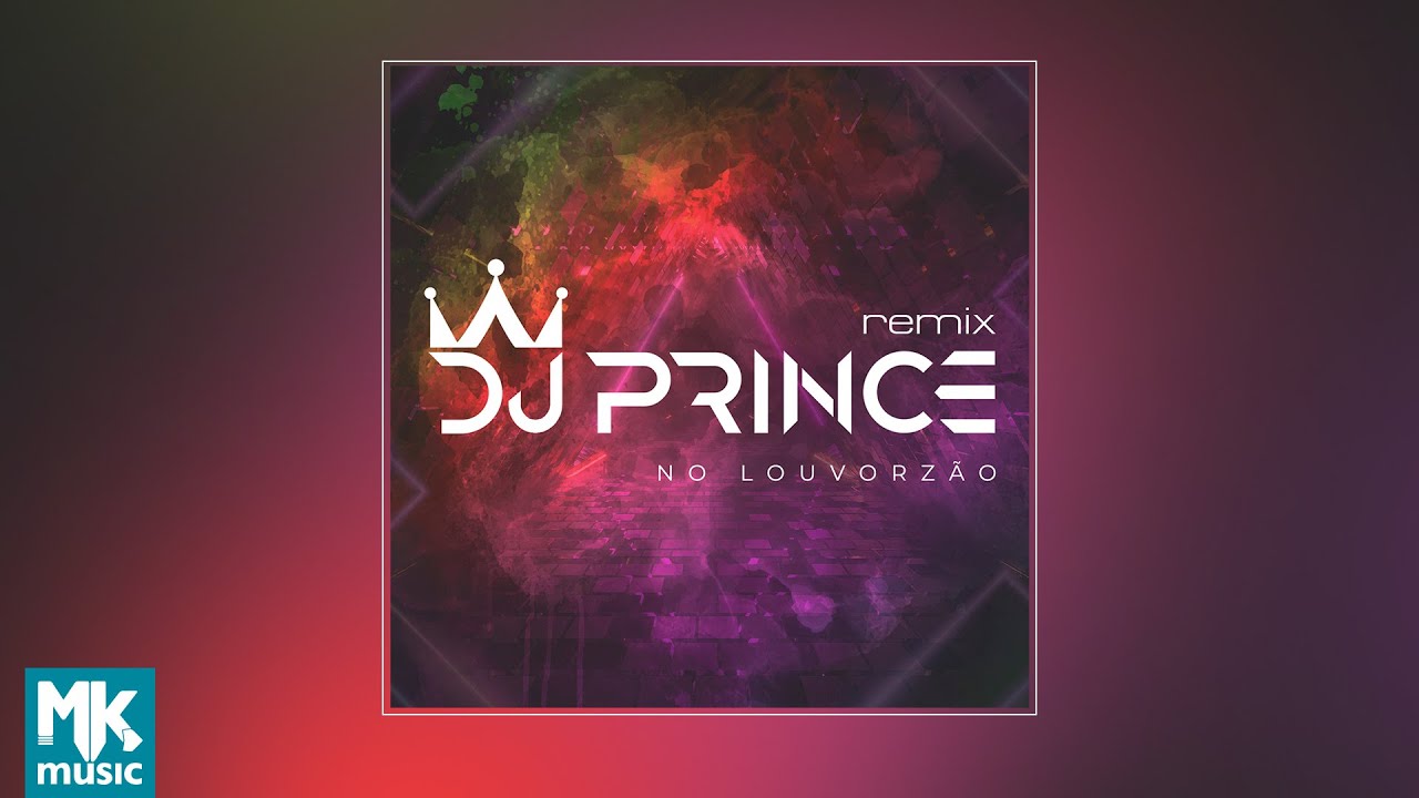DJ Prince no Louvorz&atilde;o - REMIX (CD COMPLETO)