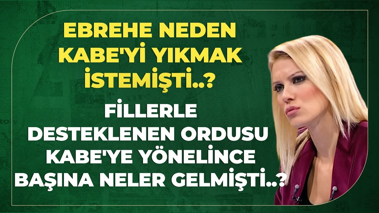 Ebrehe Neden Kabe'yi Yıkmak İstemişti..? Fillerle Desteklenen Ordusu Kabe'ye Yönelince...