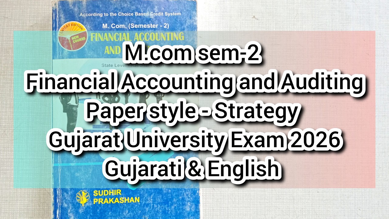 Financial Accounting and Auditing Paper Style & Strategy| M.Com sem 2 | Gujarat University Exam 2026
