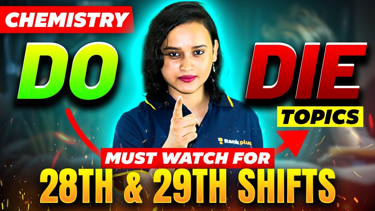 Chemistry Most Important Topics for 28th and 29th January Exam | JEE Main 2025 | Nabamita Ma'am