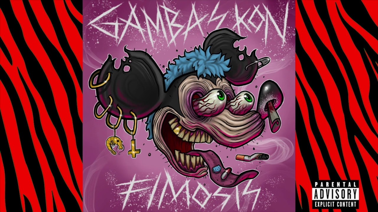GAMBAS KON FIMOSIS - DROGADICCIÓN