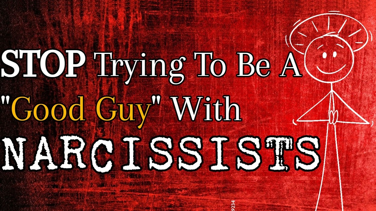 Stop Trying To Be The Good Guy With Narcissists