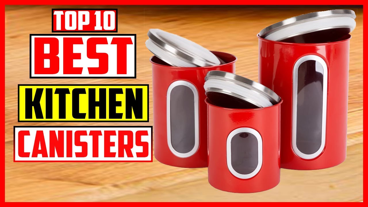 Top 10 Best Kitchen Canisters in 2025