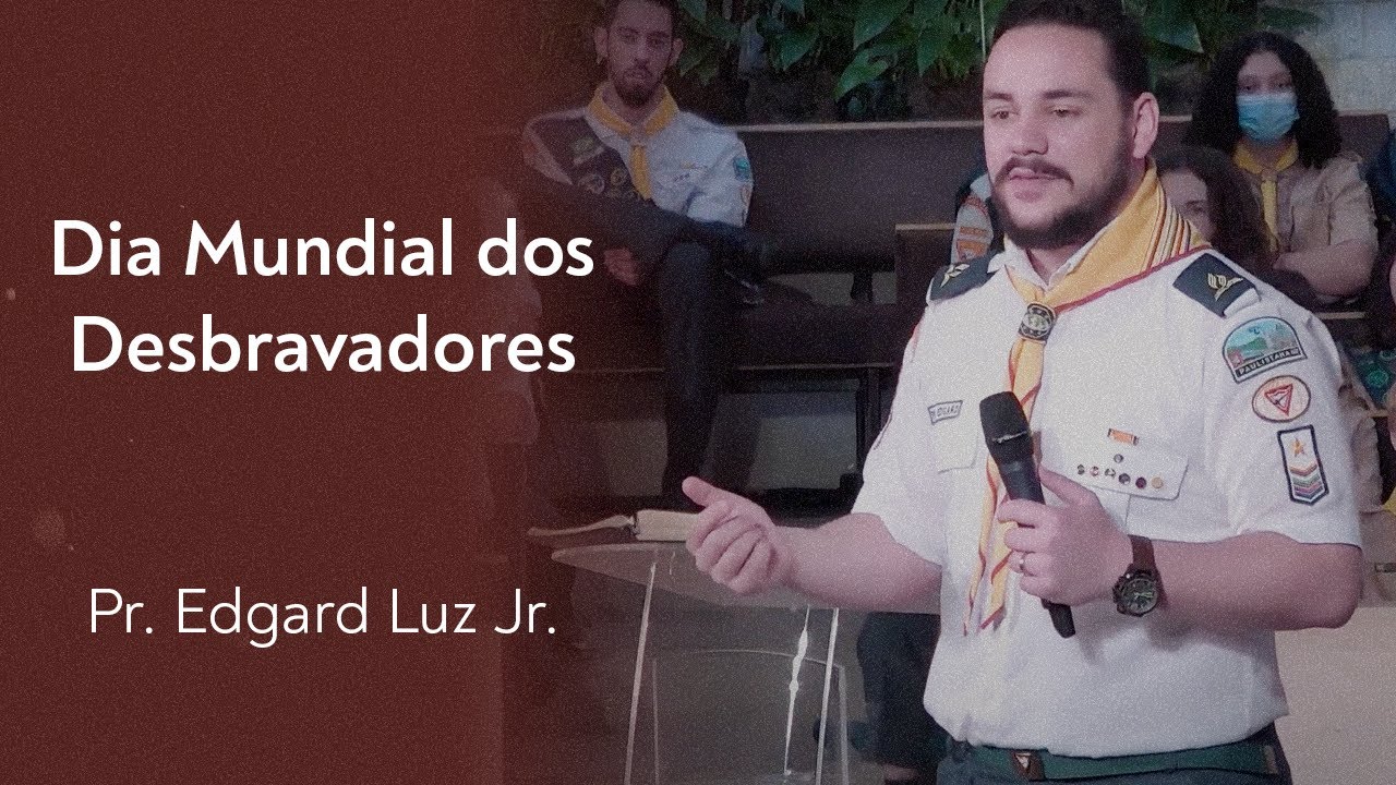 Dia Mundial dos Desbravadores | Pr. Edgard Luz Jr. | Adventistas Moema | 17.09.2022