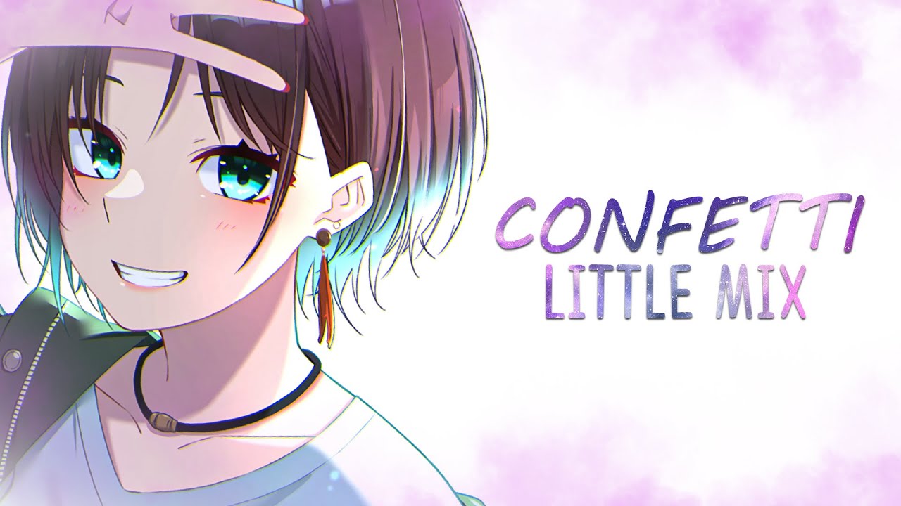 Nightcore ➥ Confetti ~ Little Mix (Lyrics)