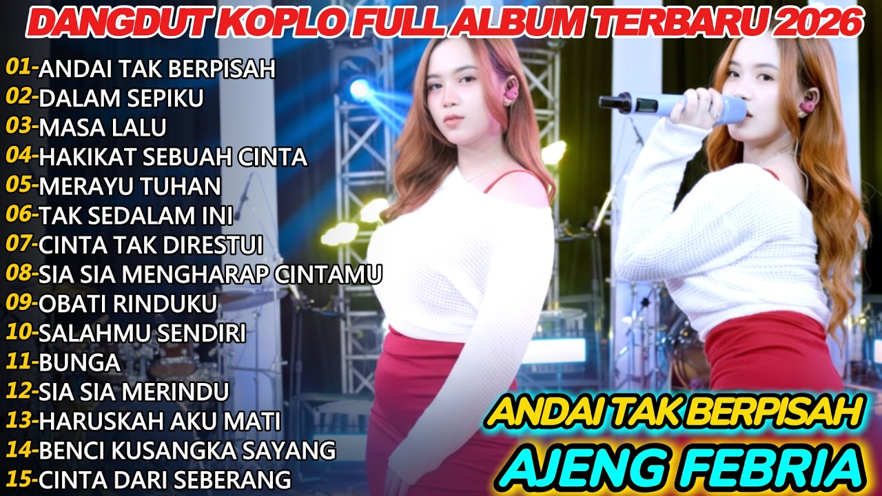ANDAI TAK BERPISAH AJENG FEBRIA DANGDUT KOPLO FULL ALBUM TERBARU 2025