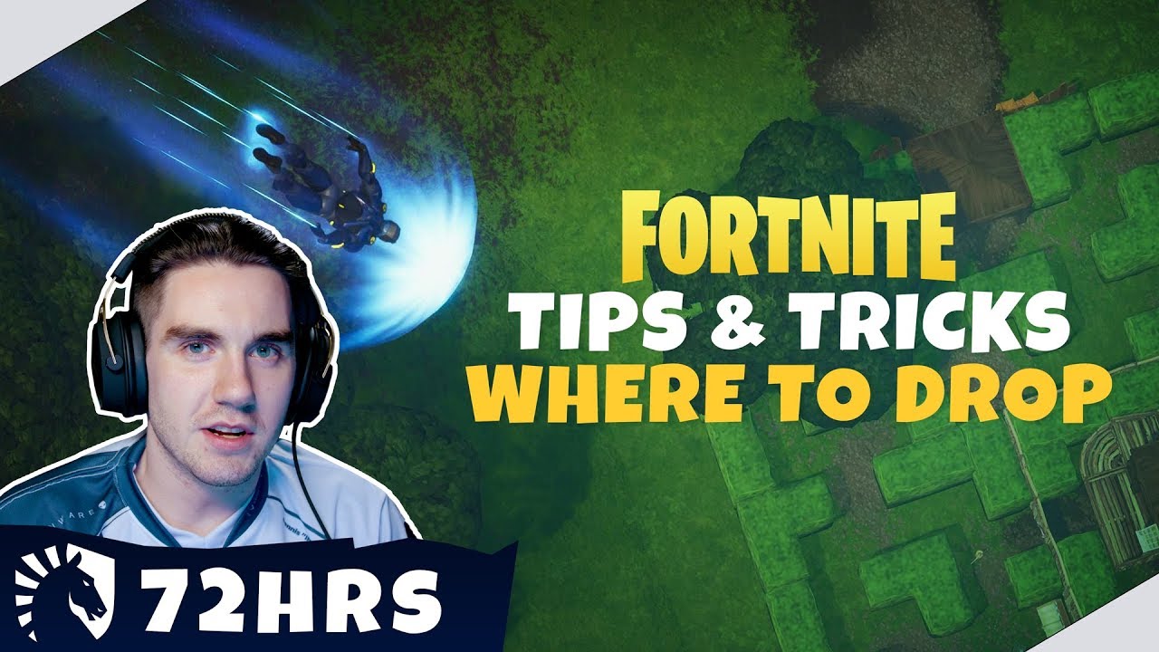 TL Fortnite | 72HRS Tips and Tricks: Where to Drop