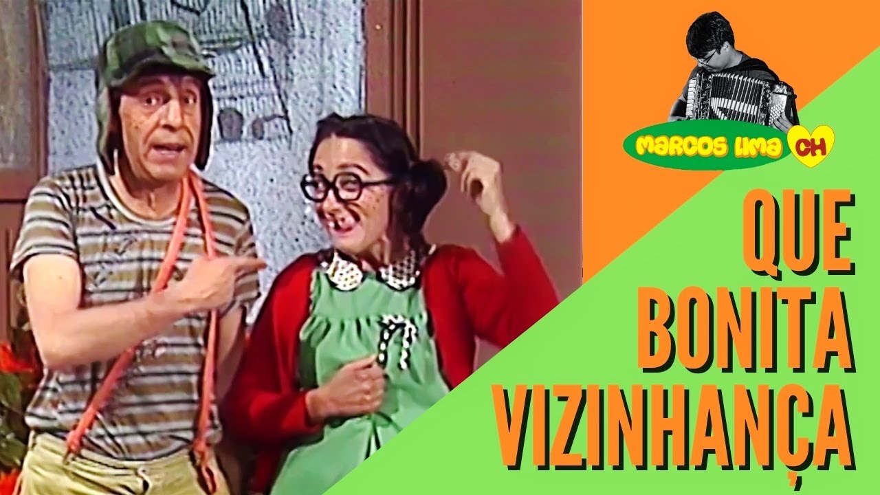 Chaves - QUE BONITA VIZINHANÇA - Versão 2020 | (Roberto Gómez Bolaños - Versão: Marcos Lima)