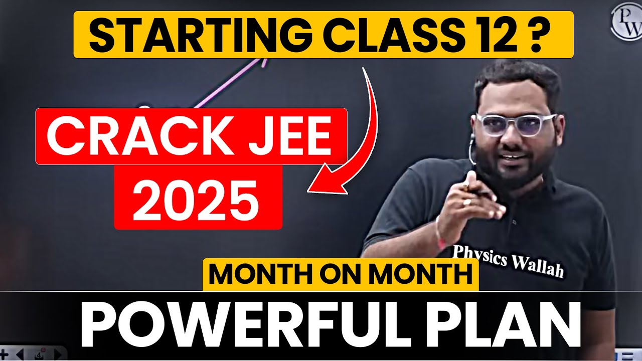Class 12th Starting से Selection तक की Planning 🔥 Best Roadmap to Crack JEE 2025 ☑️