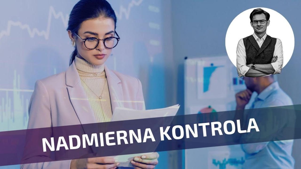 Nadmierna kontrola - kiedy staje się problemem