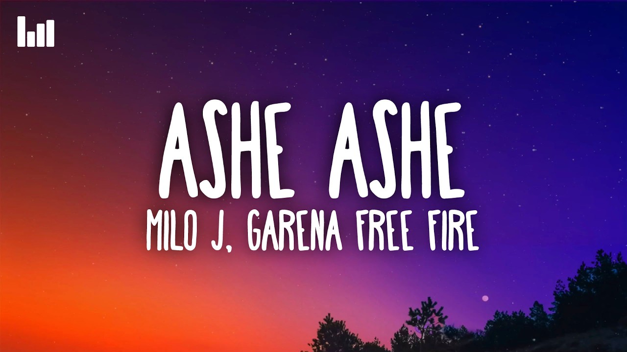 Milo j, Garena Free Fire - ASHE ASHE (Letra/Lyrics)