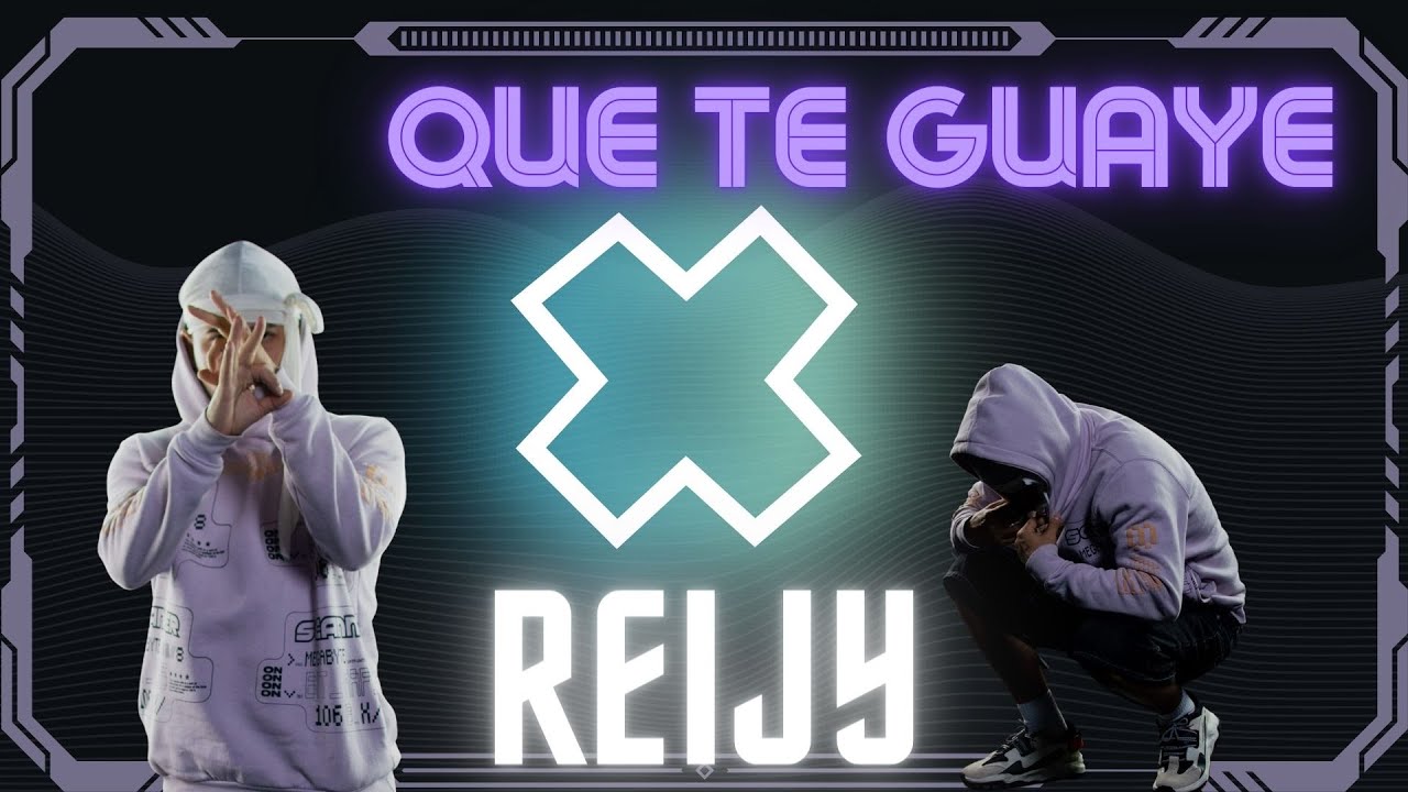 REIJY - QUE TE GUAYE 💃🏽