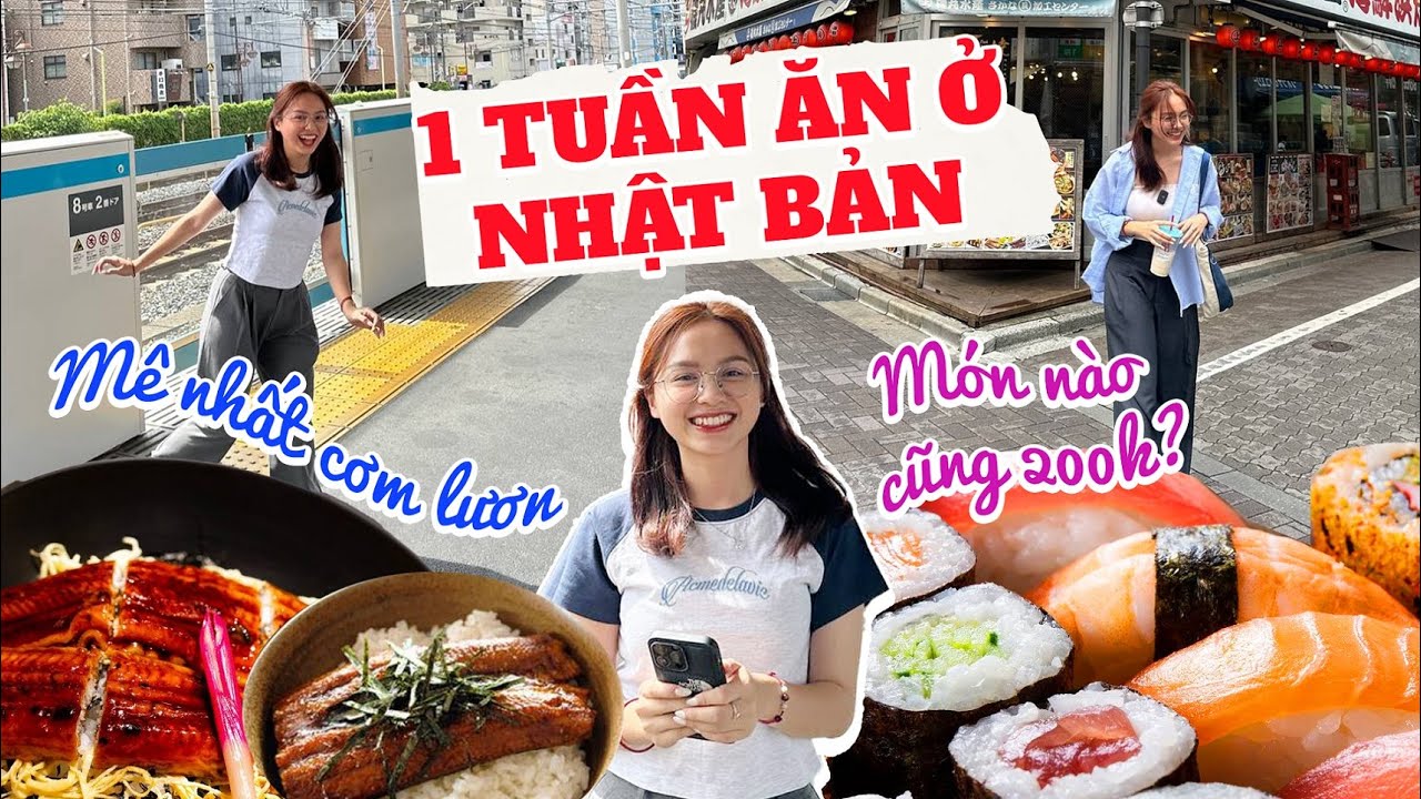 Một tuần ăn g&igrave; ở NHẬT BẢN (P1): Cơm lươn ngon đỉnh, h&agrave;ng ăn mở si&ecirc;u muộn, sushi rẻ bất ngờ&hellip;