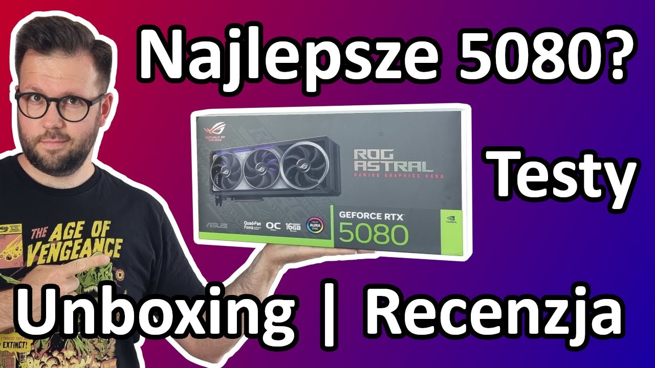 RTX 5080 ASUS ROG ASTRAL OC | Najlepsza karta? | Unboxing | Testy | Recenzja