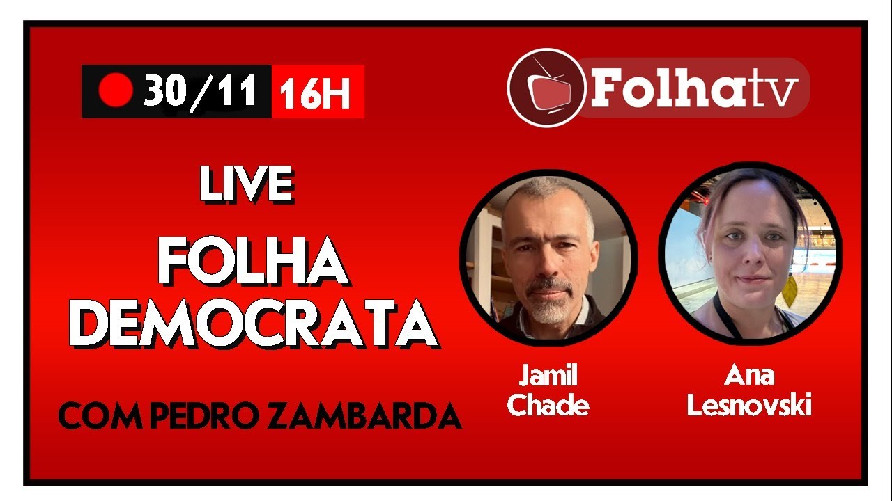 JAMIL CHADE FALA DE FUTURO; CALVO DO CAMPARI FOI PRESO; FOLHA TV EM RISCO; LIVE DA FOLHA DEMOCRATA