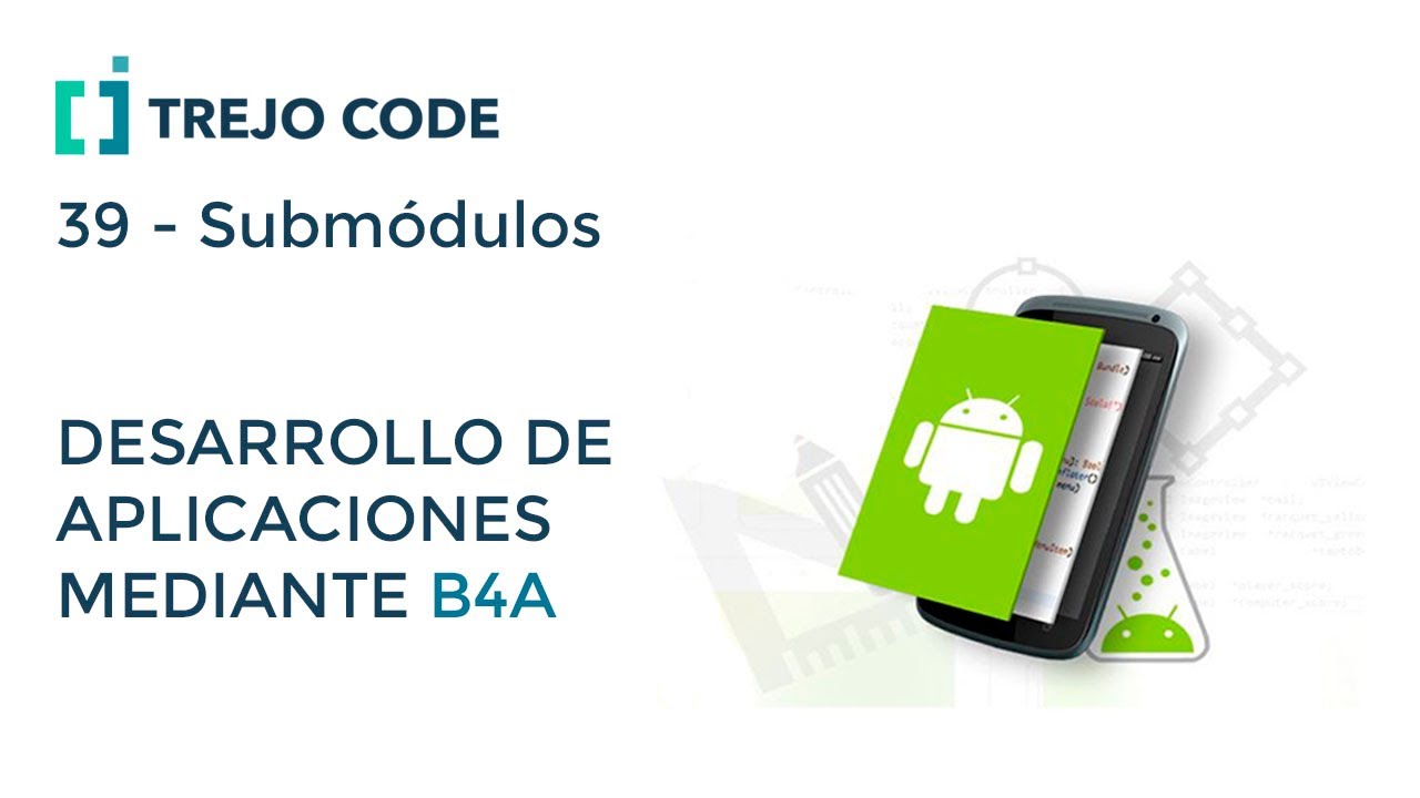 Curso B4A Español - 39 Submódulos