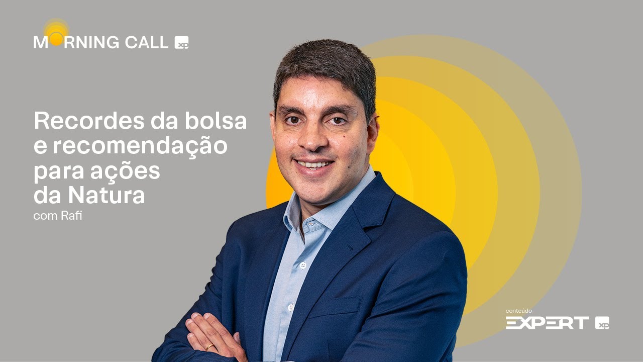 🟡 26/01/2026 | RECORDES da BOLSA e recomendação para AÇÕES da NATURA | Morning Call XP