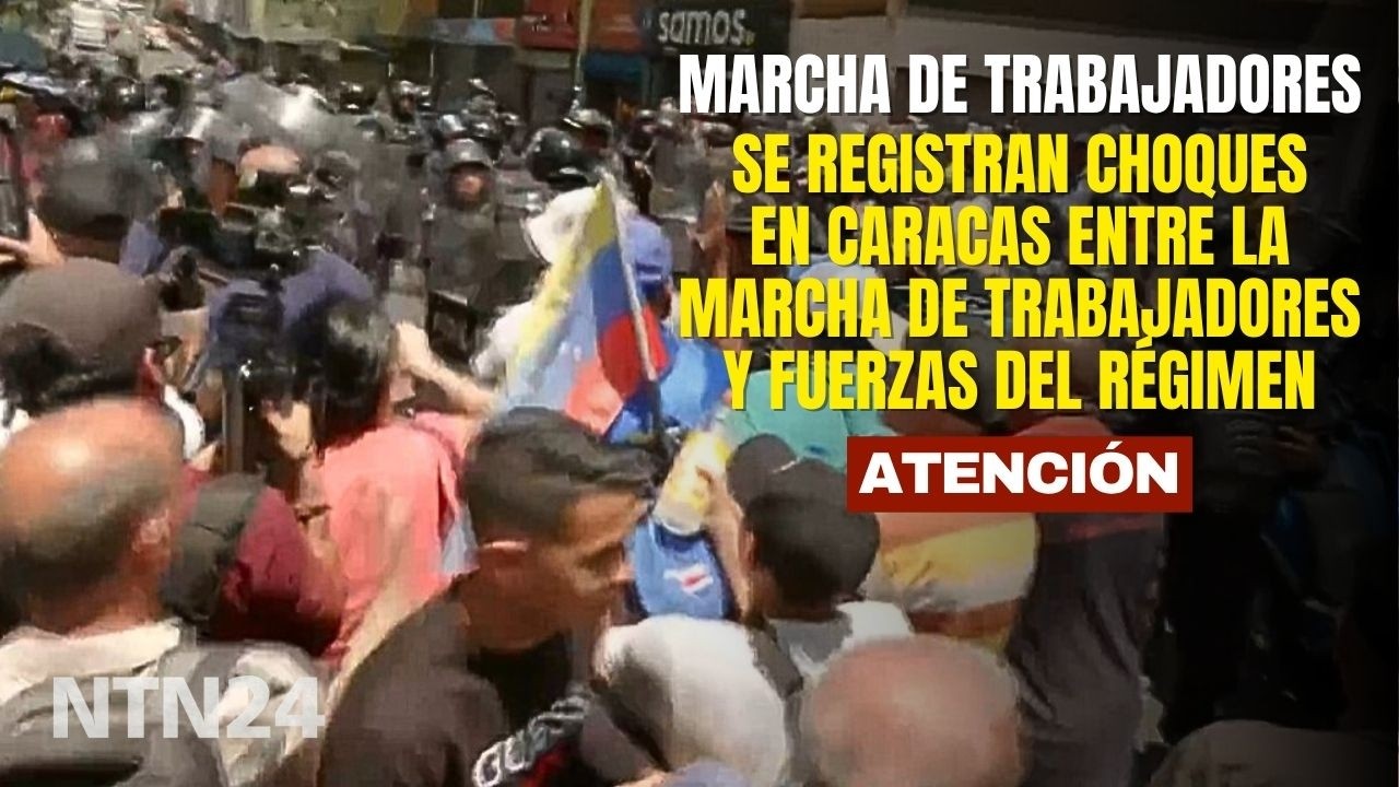 Choques en Caracas entre la marcha de trabajadores y las fuerzas del r&eacute;gimen que impiden su paso