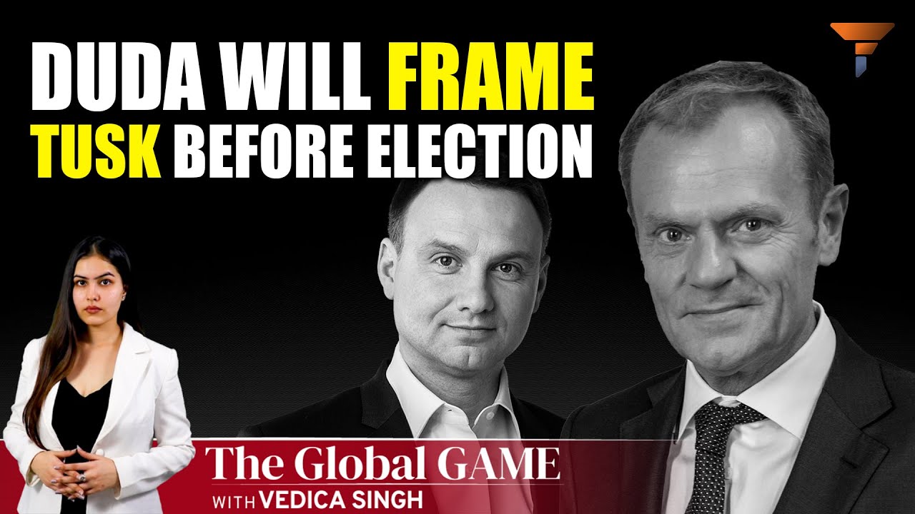 #TheGlobalGame : Duda might get Donald Tusk framed right before the elections to steal power