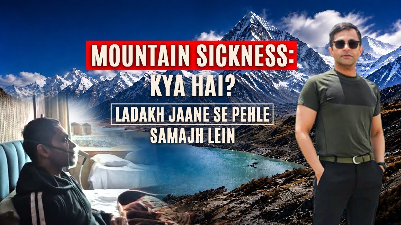 Ladakh Ja Rahe Ho? Mountain Sickness Ke Symptoms Aur Prevention