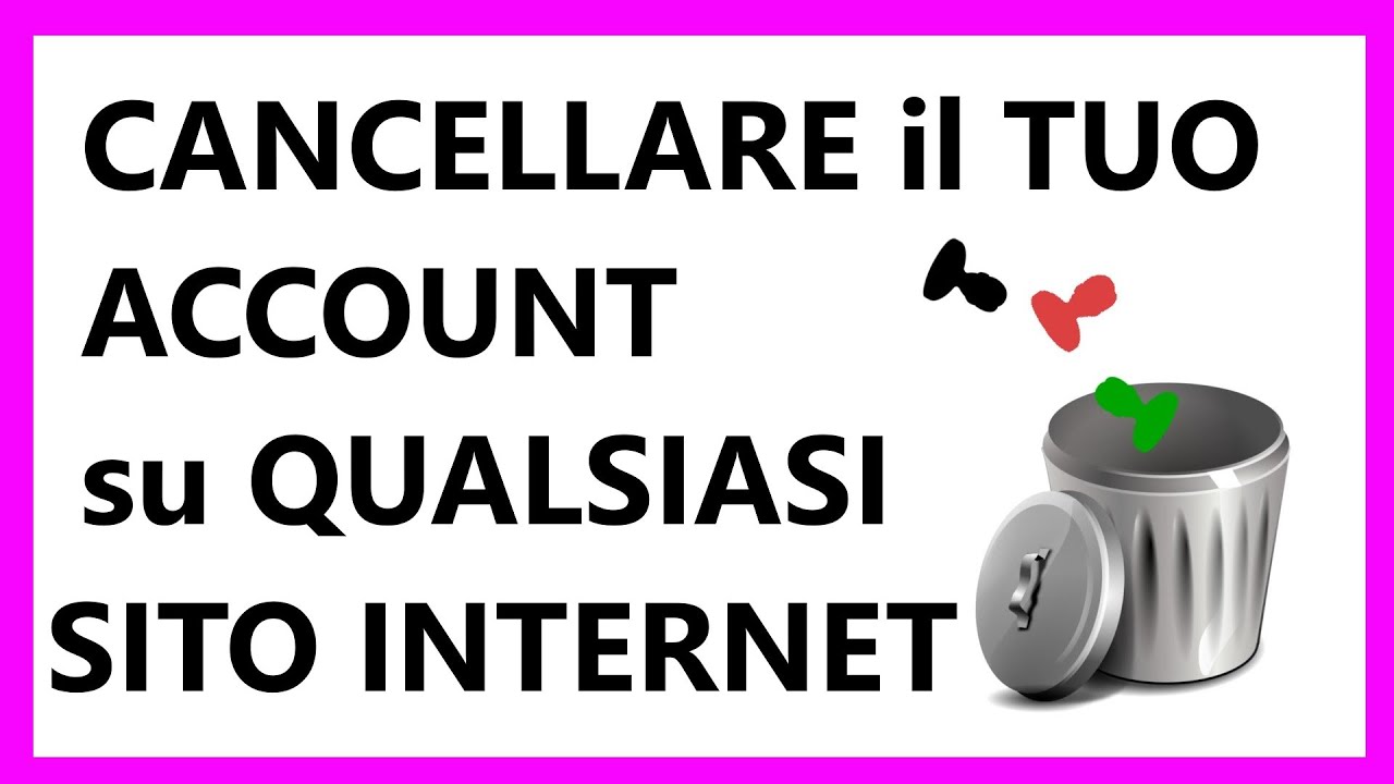 🛡️ Come ELIMINARE un ACCOUNT su QUALSIASI SITO internet 💡 UNSUBSCRIBE