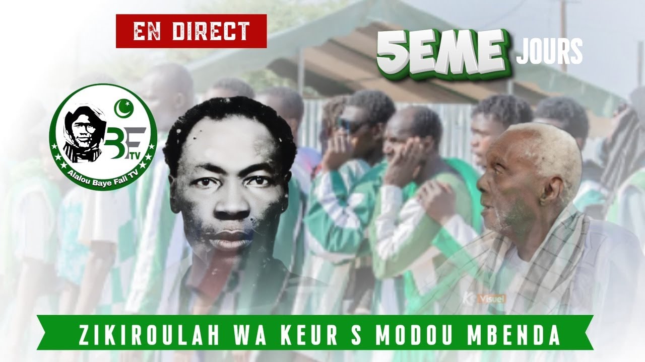 🛑EN DIRECT:5éme jJOURS ZIKROULAH WA KEUR S MODOU MBENDA