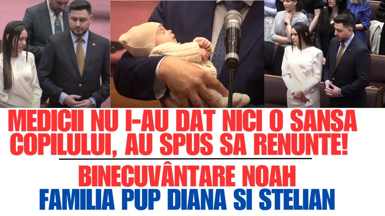 Binecuvântare Noah din Familia Diana Pup (Buble)și Stelian