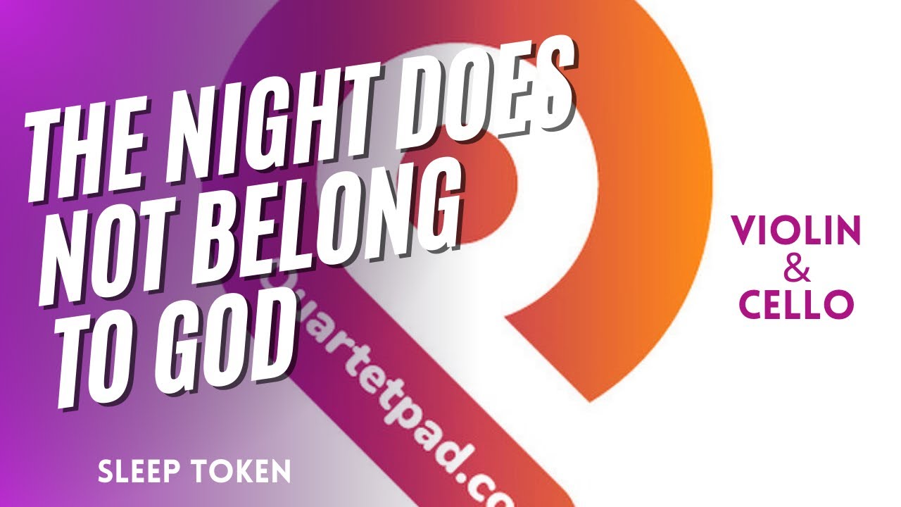 The Night Does Not Belong To God (Sleep Token) for Violin & Cello | SHEET MUSIC