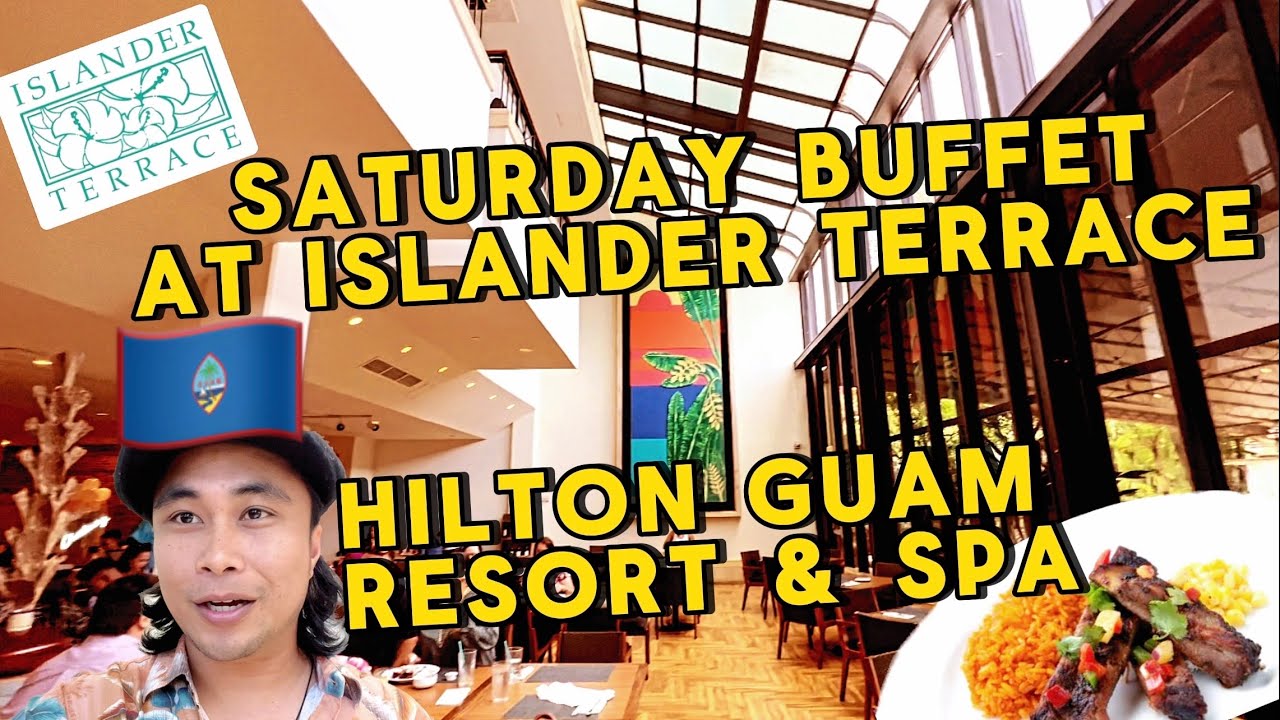 ISLANDER TERRECE Buffet on a Saturday at the HILTON Resort and Spa Tumon Guam 🇬🇺