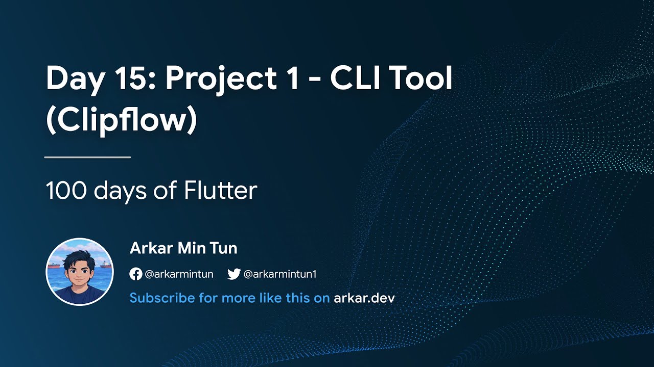 Day 15: Project 1 - CLI Tool (Clipflow) (100 days of Flutter)