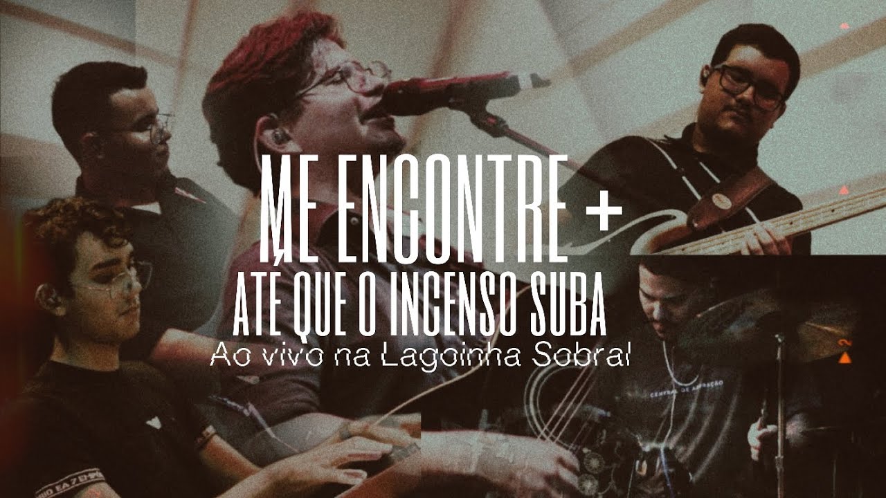 Me encontre + até que o incenso suba - Abner Mendonça e Central de adoração ao vivo