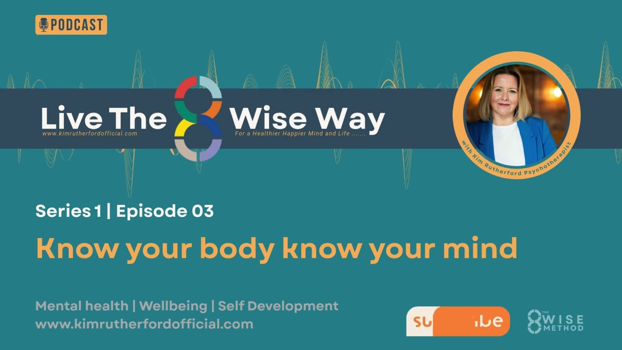 Live the 8Wise® Way Podcast | Episode 03: Know your body know your mind