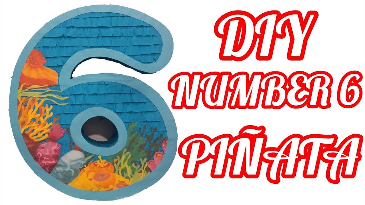 DIY NUMBER 6 six UNDER THE SEA THEME PIÑATA | ARTS AND CRAFTS | HOW TO MAKE | COMO HACER NÚMERO 6