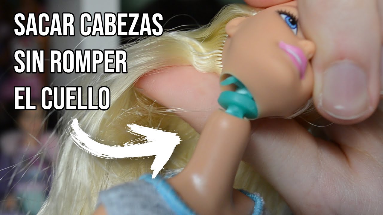 Cómo sacar o cambiar cabezas de muñecas sin romper el cuello - Tutorial Barbie